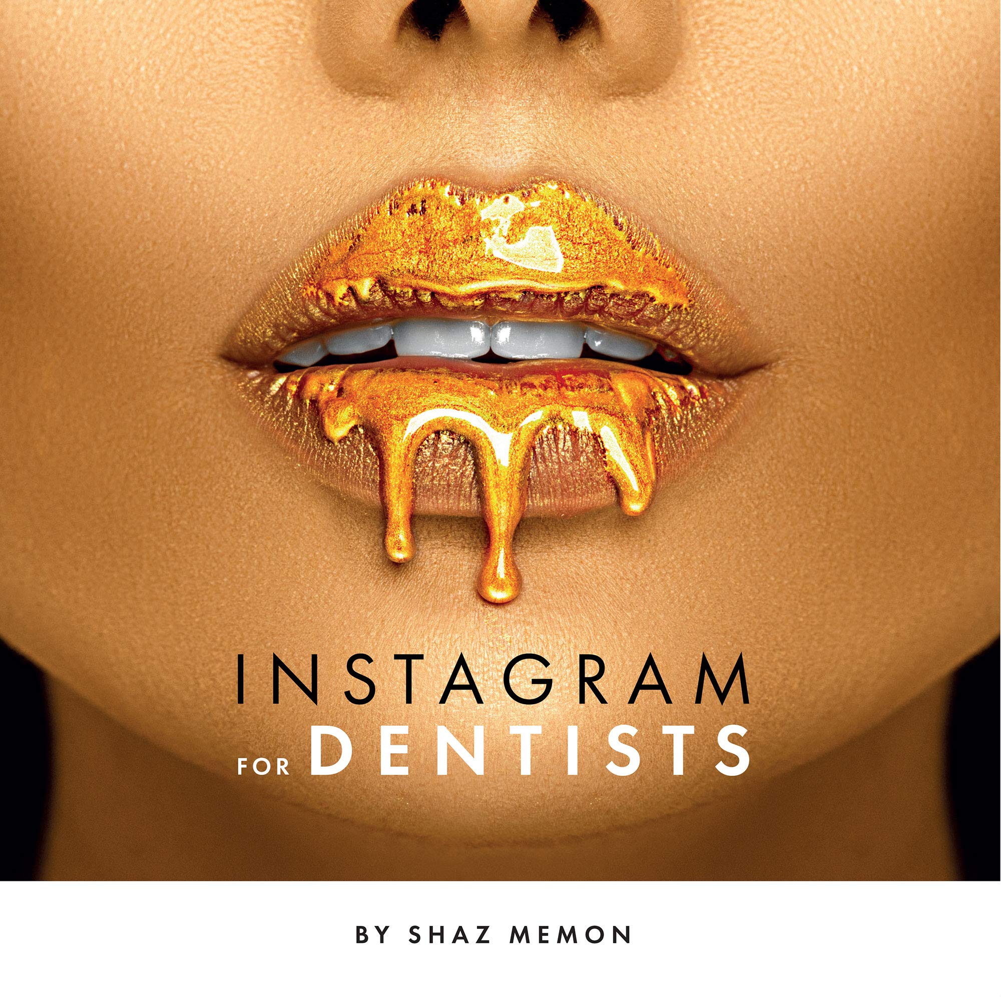 Instagram for dentists by Shaz Memon